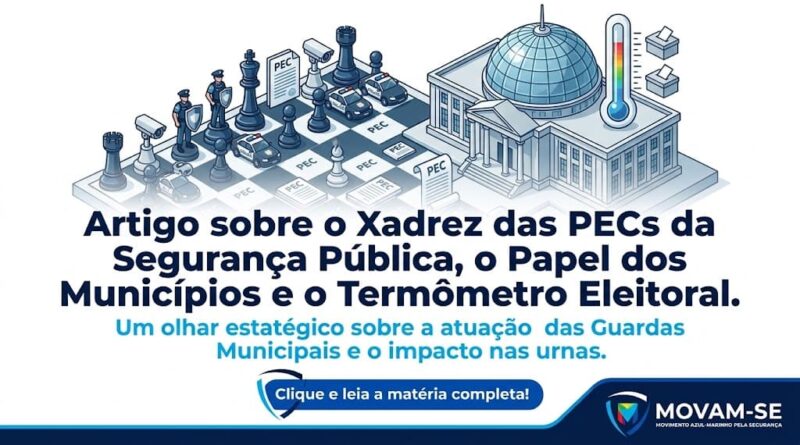 Imagem sobre Artigo sobre o Xadrez das PECs da Segurança Pública, o Papel dos Municípios e o Termômetro Eleitoral. Clique e leia a matéria completa!